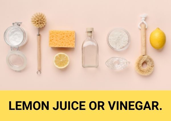 lemon juice or vinegar