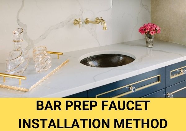 bar prep faucet installation method