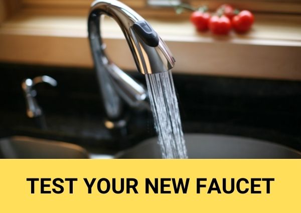 test your new faucet